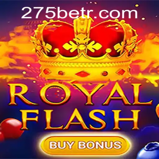Descubra o Empolgante Mundo de RoyalFlashBuyBonus no 275BET.com